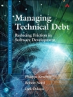Managing Technical Debt : Reducing Friction in Software Development - eBook