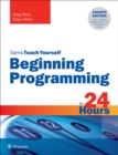 Beginning Programming in 24 Hours, Sams Teach Yourself - eBook
