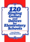 120 Singing Games and Dances for Elementary Schools - Book