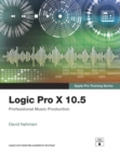 Logic Pro X 10.5 - Apple Pro Training Series : Professional Music Production - Book