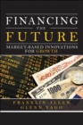 Financing the Future : Market-Based Innovations for Growth - Book