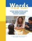 Words Their Way : Within Word Pattern Sorts for Spanish-Speaking English Learners - Book