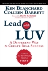 Lead with LUV : A Different Way to Create Real Success - Book