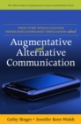 What Every Speech-Language Pathologist/Audiologist Should Know about Alternative and Augmentative Communication - Book