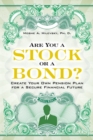 Are You a Stock or a Bond? : Create Your Own Pension Plan for a Secure Financial Future - Book