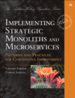 Implementing Strategic Monoliths and Microservices : Patterns and Practices for Continuous Improvement - Book