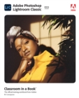 Adobe Photoshop Lightroom Classic Classroom in a Book (2023 release) - eBook