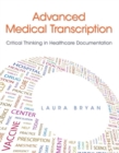 Advanced Medical Transcription : Critical Thinking in Healthcare Documentation - Book