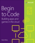 Begin to Code : Building apps and games in the Cloud - Book