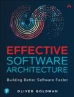 Effective Software Architecture : Building Better Software Faster - Book