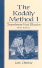 The Kodaly Method I : Comprehensive Music Education - Book
