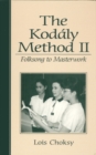 The Kodaly Method II : Folksong to Masterwork - Book