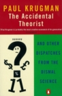 The Accidental Theorist : And Other Dispatches from the Dismal Science - Book