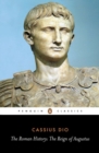 The Roman History : The Reign of Augustus - Book