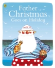 Father Christmas Goes on Holiday - Book