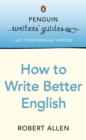 Penguin Writers' Guides: How to Write Better English - Book