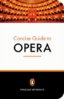 The Penguin Concise Guide to Opera - Book