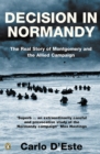 Decision in Normandy : The Real Story of Montgomery and the Allied Campaign - Book