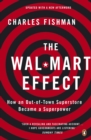 The Wal-Mart Effect : How an Out-of-town Superstore Became a Superpower - Book