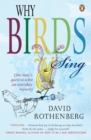 Why Birds Sing : One Man's Quest to Solve an Everyday Mystery - Book