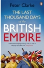 The Last Thousand Days of the British Empire : The Demise of a Superpower, 1944-47 - Book