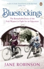 Bluestockings : The Remarkable Story of the First Women to Fight for an Education - Book