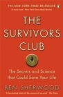 The Survivors Club : How To Survive Anything - Book