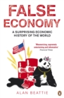 False Economy : A Surprising Economic History of the World - Book