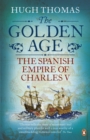 The Golden Age : The Spanish Empire of Charles V - Book