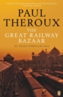 The Great Railway Bazaar : By Train Through Asia - Book