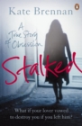 Stalked : A True Story of Obsession - Book