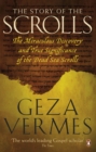 The Story of the Scrolls : The miraculous discovery and true significance of the Dead Sea Scrolls - Book