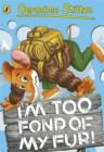 Geronimo Stilton: I'm Too Fond of My Fur! - Book