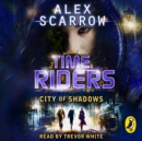 TimeRiders: City of Shadows : (Book 6) - eAudiobook