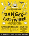 Danger Is Everywhere: A Handbook for Avoiding Danger - Book