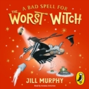 A Bad Spell for the Worst Witch - eAudiobook