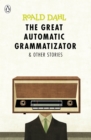 The Great Automatic Grammatizator and Other Stories - Book