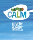Calm with the Very Hungry Caterpillar - Book