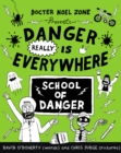 Danger Really is Everywhere: School of Danger (Danger is Everywhere 3) - eBook