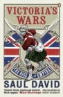 Victoria's Wars : The Rise of Empire - eBook