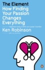 The Element : How Finding Your Passion Changes Everything - eBook