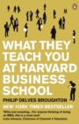 What They Teach You at Harvard Business School : The Internationally-Bestselling Business Classic - eBook
