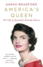America's Queen : The Life of Jacqueline Kennedy Onassis - eBook