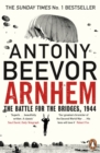 Arnhem : The Battle for the Bridges, 1944: The Sunday Times No 1 Bestseller - eBook