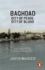 Baghdad : City of Peace, City of Blood - eBook
