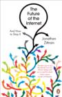 The Future of the Internet : And How to Stop It - eBook