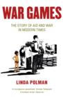 War Games : The Story of Aid and War in Modern Times - eBook