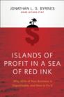 Islands of Profit in a Sea of Red Ink : Why 40% of Your Business is Unprofitable, and How to Fix It - eBook