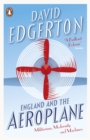 England and the Aeroplane : Militarism, Modernity and Machines - eBook