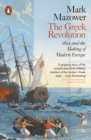 The Greek Revolution : 1821 and the Making of Modern Europe - Book